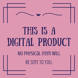 This is a Digital Product - No Physical Product will be sent